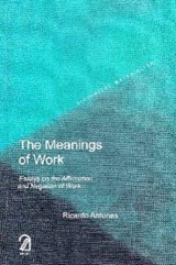 The Meanings of Work: Essays on the Affirmation and Negation of Work - Ricardo Antunes - 9789350022931