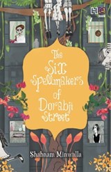 The Six Spellmakers of Dorabji Street - Shabnam Minwalla - 9789350095546