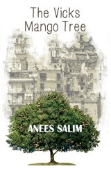 The Vicks Mango Tree - Anees Salim - 9789350295489