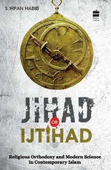 Jihad Or Itjihad - S. Irfan Habib - 9789350295564