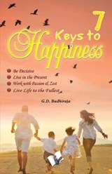 7 Keys To Happiness - G.D. BUDHIRAJA - 9789350573983