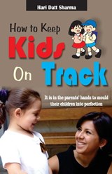 How to Keep Kids on Track - Hari Datt Sharma - 9789350578551