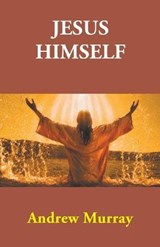 Jesus Himself - Andrew Murray - 9789351283867