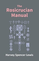 Rosicrucian Manual - Spencer H Lewis - 9789351285908