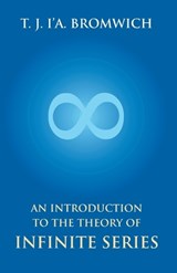 An Introduction To The Theory Of Infinite Series - T J I'a Bromwich - 9789351285946
