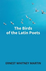 The Birds Of The Latin Poets - Ernest Martin Whitney - 9789351287308