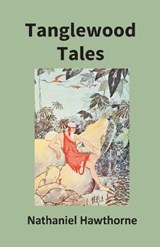 Tanglewood Tales For Girls And Boys - Nathaniel Hawthorne - 9789351289883