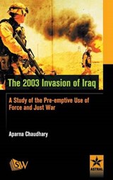 The 2003 Invasion of Iraq - CHAUDHARY,  Aparna - 9789351309659