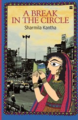 A Break In The Circle - Sharmila Kantha - 9789351360650