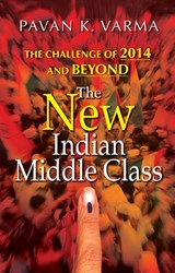 The New Indian Middle Class - Pavan K. Varma - 9789351362524