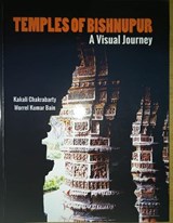 Temples of Bishnupur: A Visual Journey - Kakali Chakrabarty ; Worrel Kumar Bain - 9789351711971