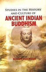 Studies in the history and culture of ancient Indian Buddhism, -  - 9789351711988