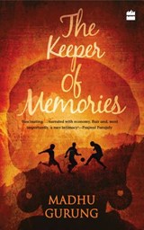 The Keeper of Memories - Madhu Gurung - 9789351775492