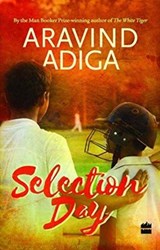Selection Day - Aravind Adiga - 9789351777762