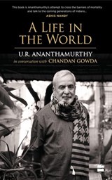 A Life in the World - U. R. Ananthamurthy ; Chandan Gowda - 9789352776238