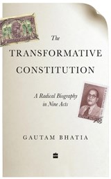 The Transformative Constitution - Gautam Bhatia - 9789353026844