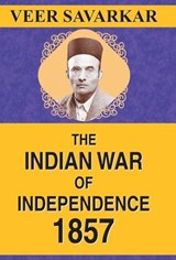 The Indian War of Independence 1857 - Veer Savarkar - 9789353220945