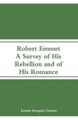 Robert Emmet - Louise Imogen Guiney - 9789353292256