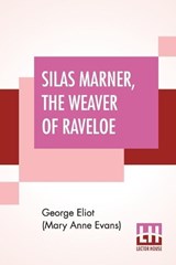 Silas Marner, The Weaver Of Raveloe - George Eliot (Mary Anne Evans) - 9789353363093