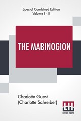 The Mabinogion (Complete) - Charlotte Guest (Charlotte Schreiber) - 9789353363864