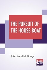 The Pursuit Of The House-Boat - BANGS,  John Kendrick - 9789353369477