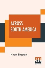 Across South America - BINGHAM,  Hiram - 9789353421168