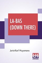 La-Bas (Down There) - Joris-Karl Huysmans - 9789353425104
