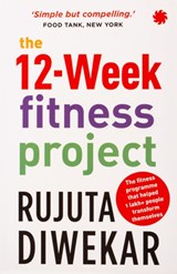 The 12-week fitness project - Rujuta Diwekar - 9789353450885