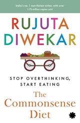 The Commonsense Diet - Rujuta Diwekar - 9789353457501