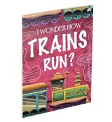 I Wonder How Trains Run - Moonstone - 9789353526436