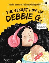 The Secret Life of Debbie G. - BATRA,  Vibha - 9789353574659