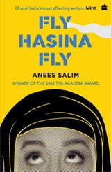 Fly, Hasina, Fly - Anees Salim - 9789353576691