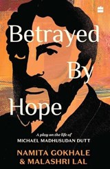 Betrayed by Hope: - Malashri Lal Namita Gokhale - 9789353579104