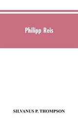 Philipp Reis - Silvanus P Thompson - 9789353605087