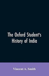 The Oxford student's history of India - Vincent a Smith - 9789353606947