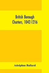 British borough charters, 1042-1216 - BALLARD,  Adolphus - 9789353700058