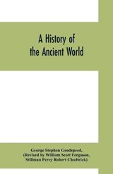 A history of the ancient world - George Stephen Goodspeed ; Stillman Percy Robert Chadwick - 9789353700249