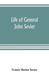 Life of General John Sevier - Francis Marion Turner - 9789353804374
