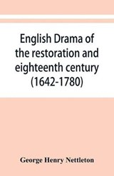 English drama of the restoration and eighteenth century (1642-1780) - George Henry Nettleton - 9789353868192