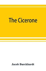The cicerone - Jacob Burckhardt - 9789353892579