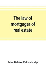 The law of mortgages of real estate - DELATRE FALCONBRIDGE,  John - 9789353893439