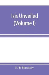 Isis unveiled - P BLAVATSKY,  H - 9789353897710