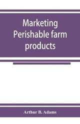 Marketing perishable farm products - B ADAMS,  Arthur - 9789353925475