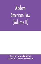 Modern American law - Eugene Allen Gilmore ; William Charles Wermuth - 9789354006050