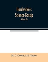 Hardwicke's Science-Gossip - M C Cooke ; J E Taylor - 9789354021862