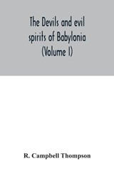 The devils and evil spirits of Babylonia - R Campbell Thompson - 9789354031618