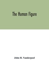 The human figure - John H Vanderpoel - 9789354032257