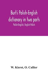 Burt's Polish-English dictionary in two parts - KIERST,  W ; Callier, O - 9789354032455
