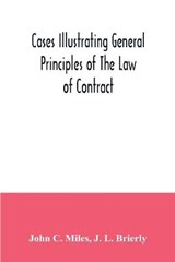 Cases illustrating general principles of the law of contract - John C Miles ; J L Brierly - 9789354035036