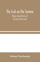 The Irish on the Somme - Michael MacDonagh - 9789354044977